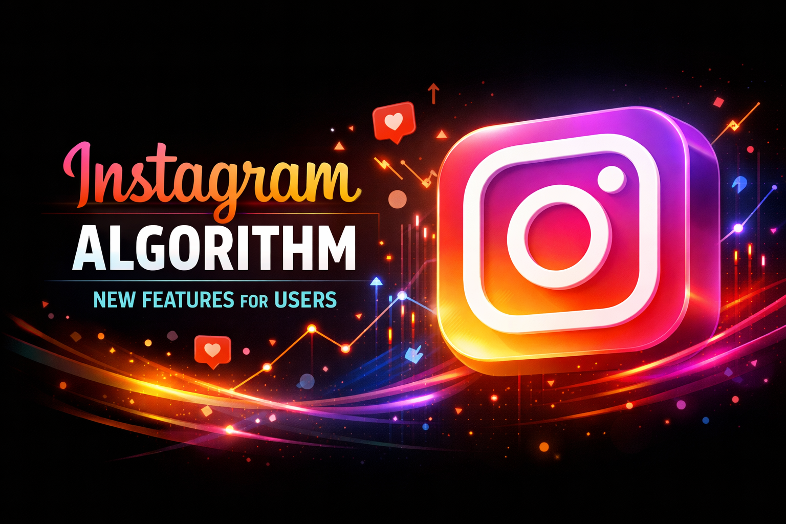 Instagram Algorithm: New Features for Users Explained
